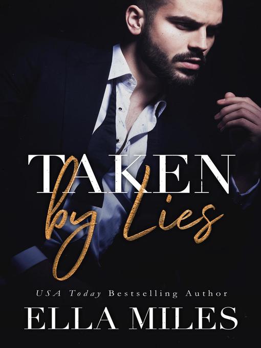 Title details for Taken by Lies by Ella Miles - Available